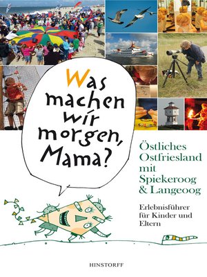 cover image of "Was machen wir morgen, Mama?" Östliches Ostfriesland mit Spiekeroog & Langeoog